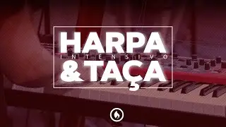 INTENSIVO HARPA E TA&Ccedil;A - PARTE 1