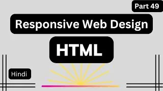 HTML Responsive Web Design | HTML Tutorial In Hindi | Width and Max Width Property | Viewport Width