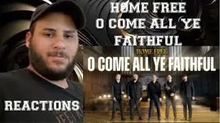 Home Free O Come All Ye Faithful (Reactions) 