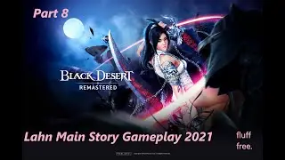Black Desert Online Lahn Guide to the Main Story Gameplay 2021  - Part 8