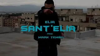 Saint Elia - Sant'Elia Prod.Mark Tembo