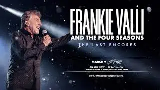Frankie Valli & The Four Seasons: The Last Encores
