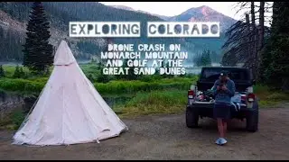 Exploring Colorado: Drone Crash on Monarch Mountain and Golfing at the Great Sand Dunes
