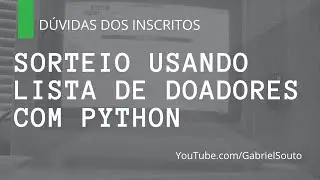 SORTEIO USANDO LISTA DE DOADORES COM PYTHON - Dúvidas dos inscritos