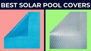 Best Solar Pool Covers of 2020 | Top Picks & Review
