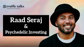 New Approaches to Psychedelic Investing with Raad Seraj