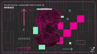 Silver Panda, Goda Brother & Maze 28 - Mosaic (Original Mix)