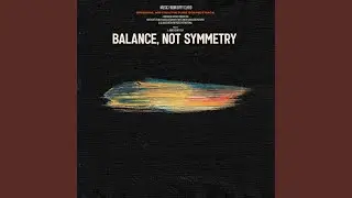 Balance, Not Symmetry