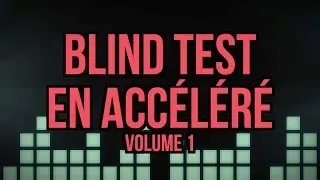 BLIND TEST en accéléré | Vol.1 | Quizz musique