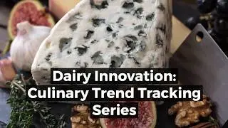 Dairy Innovation: Culinary Trend Tracking Series
