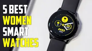 5 Best Smartwatches for Women 2024 | Best Smartwatch for Women 2024