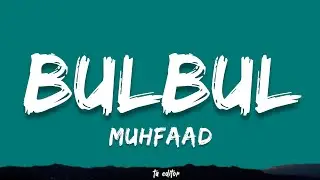 Bulbul - Muhfaad | Lyrics 