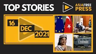 16 December 2021 |TOP STORIES | Asia Free Press