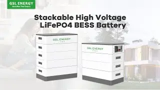 GSL Energy Stackable High Voltage LiFePO4 BESS Battery Residential ESS