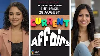 Current Affairs | For IAS & Other Exams | Hindu | Indian Express | 28 August 2025 |@PlusOne5553