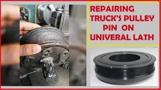 HOW TO REPAIR TRUCK'S PULLEY AFTER MIG WELDING BROKEN PIN IN WORKSHOP, UNIVERSAL LATH
