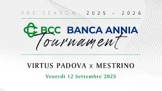 Banca Annia Tournament | Semifinale 2 | Virtus Padova vs Mestrino