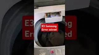 E3 Samsung top load error solved