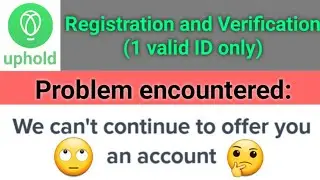 Uphold Account Verification | Uphold Review | Uphold Problem | We can no longer offer you an account