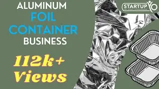 Aluminum foil container business | StartupYo | www.startupyo.com