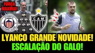🚨 LYANCO PR&Oacute;XIMO DE RETORNO? TEM NOVIDADES! VEJA A ESCALA&Ccedil;&Atilde;O DO GALO PARA ENFRENTAR O ITABIRITO!