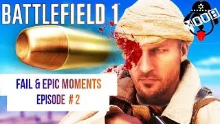 Battlefield 1 ► FUNNY/FAILS & EPIC Moments #2