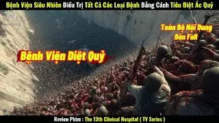 [Review Phim] Bệnh Viện Siêu Nhiên Điều Trị Tất Cả Các Loại Bệnh, Bằng Cách Tiêu Diệt Ác Quỷ