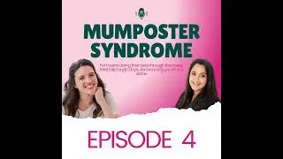Mumposter Syndrome Episode 4 - The Balancing Act of Motherhood and Career: Debunking the Myth of ...