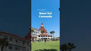 How to spend the perfect day at the Hotel Del Coronado without spending the night! #sandiego