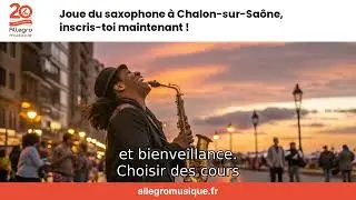 Joue du saxophone &agrave; Chalon-sur-Sa&ocirc;ne, inscris-toi maintenant !