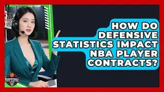 How Do Defensive Statistics Impact NBA Player Contracts? | Basketball Stats Central News