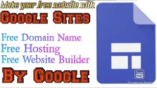 Create Your Free Website With Google Sites 2020 / Free Domain, Free Hosting and Free Editing