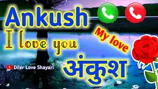 Ankush name love status, Ankush Naam WhatsApp status, Ankush name video shayari, Love Hindi shayari