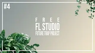 IA - Future Trap FLP #1 - Trap Nation Style
