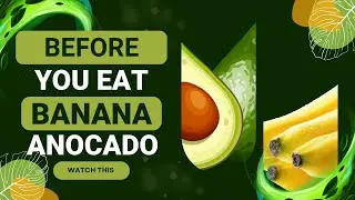 What happens to your body when you eat Banana and Avocado