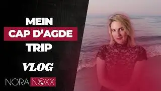 My Cap d'Agde Vlog