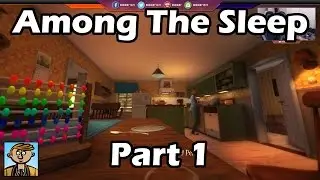Among The Sleep - Part 1 - Playthrough/Let's Play