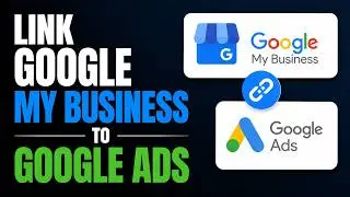 How to Link Google My Business to Google Ads | Link Google Ads and Google Business Profile | Google