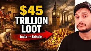 Kaise Britain ne India se $45 Trillion Loot Liya? | Colonial Loot Exposed | History Untold
