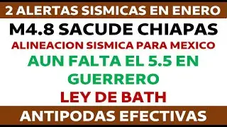 🔴CAP 7 ALINEACIÓN SÍSMICA P/ MÉXICO🔴M4.8 SACUDE CHIAPAS🔴ESPERANDO TERREMOTO No 54 M5.6+ MEXICO🔴