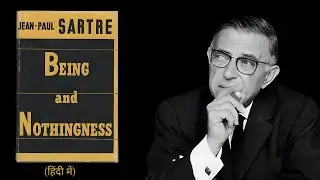 Being and Nothingness Summary: Sartre की Philosophy जो ज़िंदगी बदल सकती है |  (Hindi /हिंदी में)