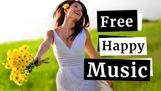Positive & Happy Background Music for Cooking Vlog and Funny Videos | No Copyright