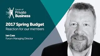 Forum of Private Business Response 2017 Spring Budget