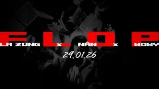 LA ZUNG, N&Acirc;N, WOWY - FLOP (teaser)