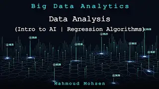 14. Data Analysis (Intro to AI | Regression Algorithms) - Big-Data Analytics