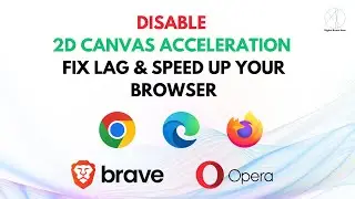 How to Disable 2D Accelerated Canvas in Brave, Edge, Chrome, Opera, and Firefox