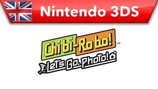 Chibi-Robo! Let's Go, Photo! - Launch Trailer (Nintendo 3DS)
