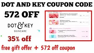 Dot and key coupon code || Dot and key free gift offer + 572 off 
