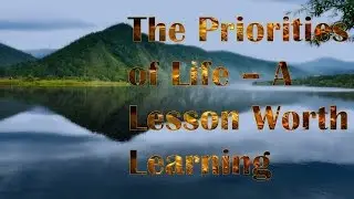 Inspiring Story #8 - The priority of Life | Are Your Life Priorities in Right Order ??