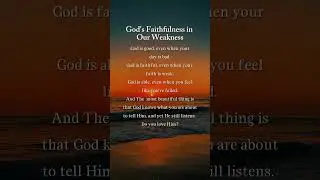 God's Faithfulness in Our Weakness #shorts #prayer #godisgood #godsfaithfulness #quotes #trustongod